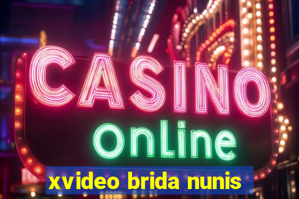 xvideo brida nunis